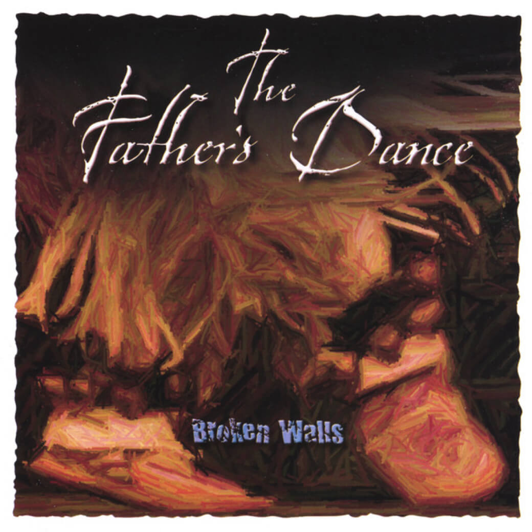 The Fathers Dance. Broken Walls