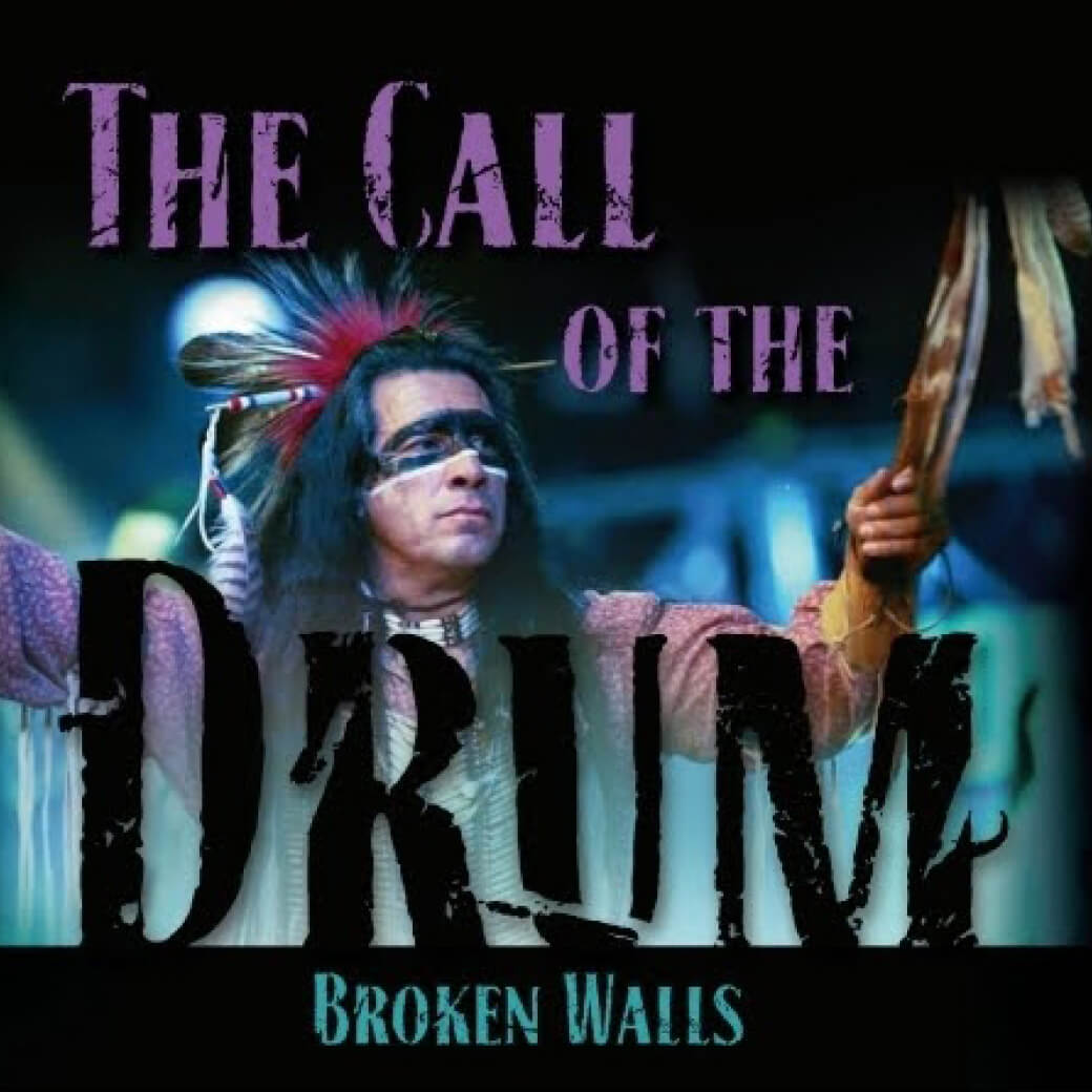 The Call of The Drum. Broken Walls
